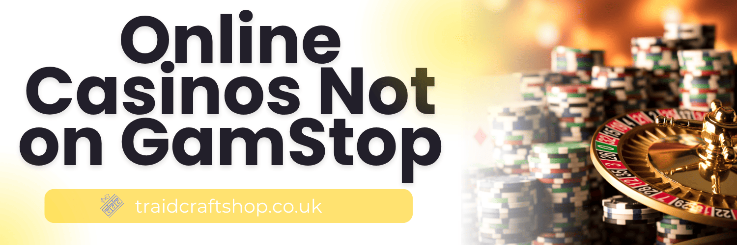 Exploring Casinos Not Registered on Gamstop A New Frontier in Online Gaming