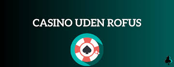 Oplev Casinoer Uden Rofus Din Ultimative Guide
